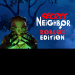 Secret Neighbor: Roblox Edition