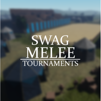 Swag Melee Tournaments