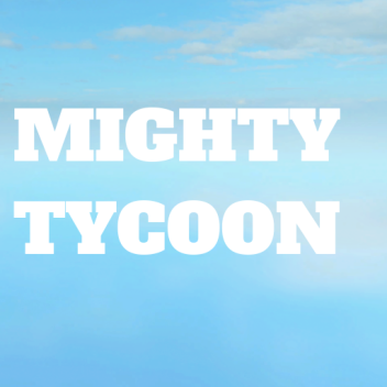 Mighty Tycoon