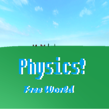 Physics! Free World
