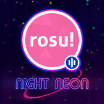 [✨☄ NEON] rosu!mania 7.4 EX-1 🎧 Music + Rhythm