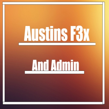 Austins F3x and Admin Hangout C;