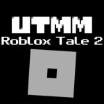 Utmm : Roblox tale 2