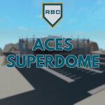 |RBC| Ace's Superdome