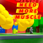 💪NEED MORE MUSCLE💪