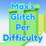 Max's Glitch Per Difficulty Chart Obby