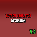 (NEW!) Button Simulator: Ascension