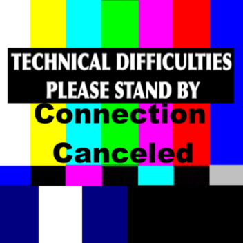 Canceled Connection