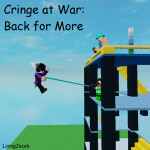 Cringe at War: Back for More