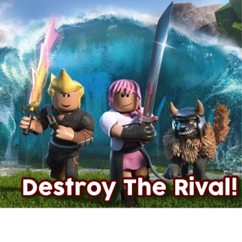 Destroy The Rivals!