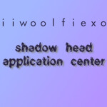Shadow Head Application Center
