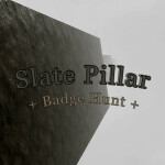 (badge hunt) Slate Pillar