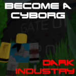 Become a Cyborg - Dark Industry
