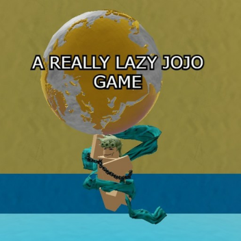 A Really Lazy Jojo Game