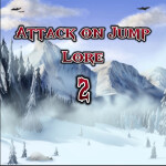 Attack On Jump 2 Lore