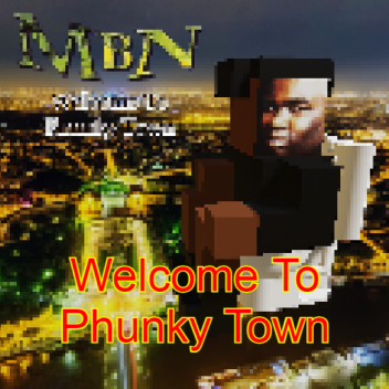 MBN: Welcome to Phunky Town