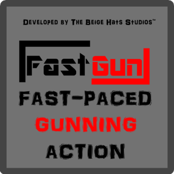Fast Gun