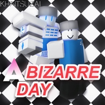 A Bizarre Day [HUGE UPDATE]