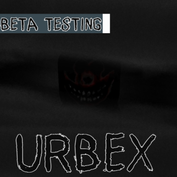 Urbex (Beta Testing)