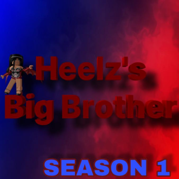 Heelz's Big Brother S1