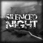 Silenced Night™  (Work In Progress)