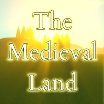 The Medieval Land [Pre-Pre-Alpha]