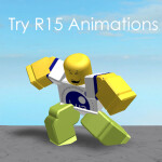 Try R15 Animations