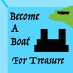 [UPD] Become A Boat For Treasure