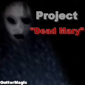 Project: Dead Mary