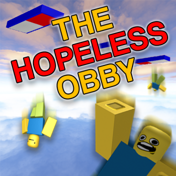 The Hopeless Obby!