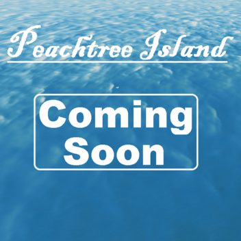 [WIP] Peachtree Island