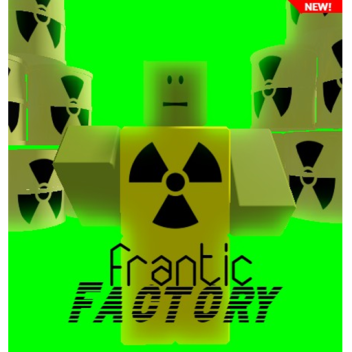 Frantic Factory! [BETA]
