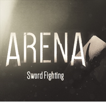 Arena Sword Fighting (Testing Sever) CLOSED 