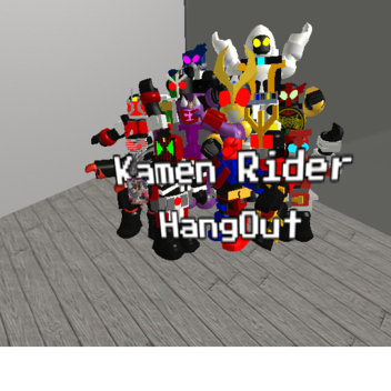 Kamen Rider Hangout