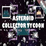 ASTEROID COLLECTOR TYCOON [Beta]