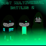 Dust Multiversal Battles 2