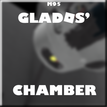 GLaDOS' New Chamber