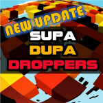 [NEW !DROPPERS! UPDATE] SUPA_DUPA DROPPERS