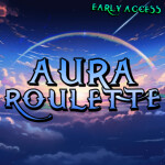 [2X Luck] Aura Roulette [Early Access]