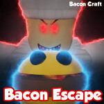 Bacon Escape [ALPHA]