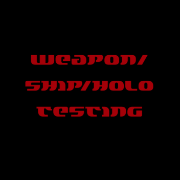 weapon/ship/holo testing