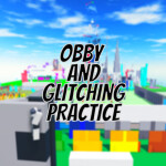 Obby and Glitching Practice