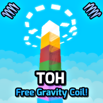 TOH - Free Gravity Coil!