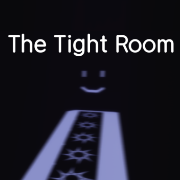 The Tight Room