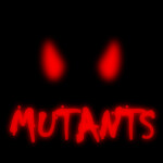 [Currently Closed] 👹 Mutants 🧟