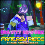 [🌠Gravity Reworked] Fantasy Piece Fruit Simulator
