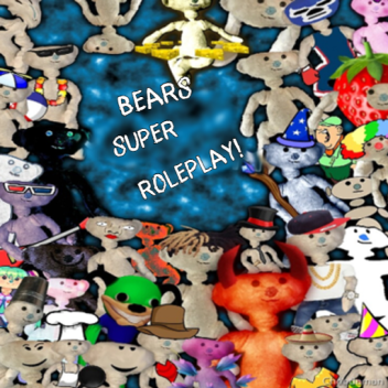 [SUMMER EVENT] Bears Super Roleplay!