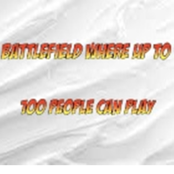 Battlefield where up to 100 people can play