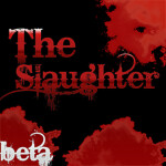 The Slaughter [BETA]