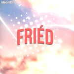 Friéd | Coming Soon